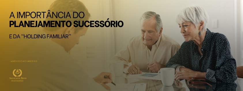 A importância do Planejamento Sucessório