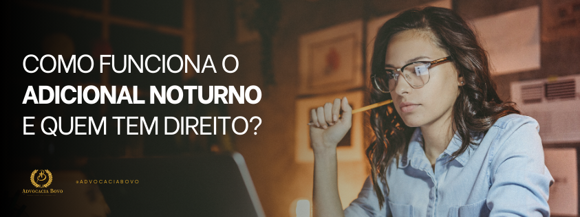 Como Funciona o Adicional Noturno e Quem Tem Direito