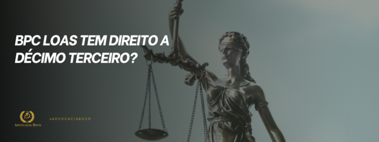 BPC LOAS tem direito a décimo terceiro? Advocacia Bovo