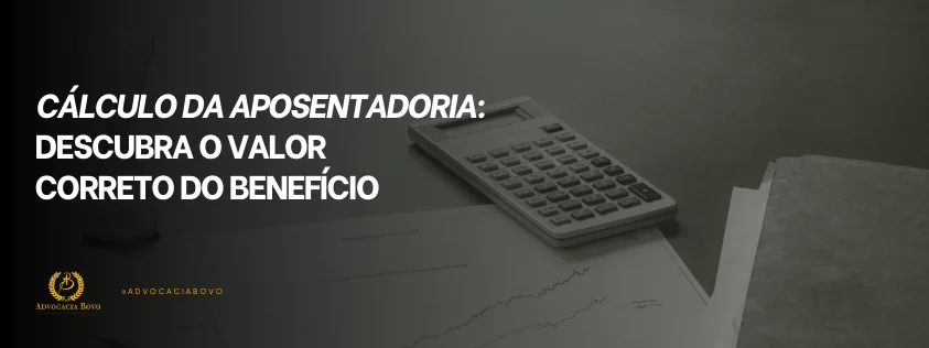 Cálculo da Aposentadoria Descubra o Valor Correto do Benefício.