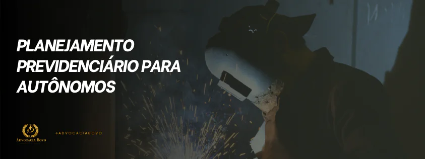 Planejamento Previdenciário para Autônomos.
